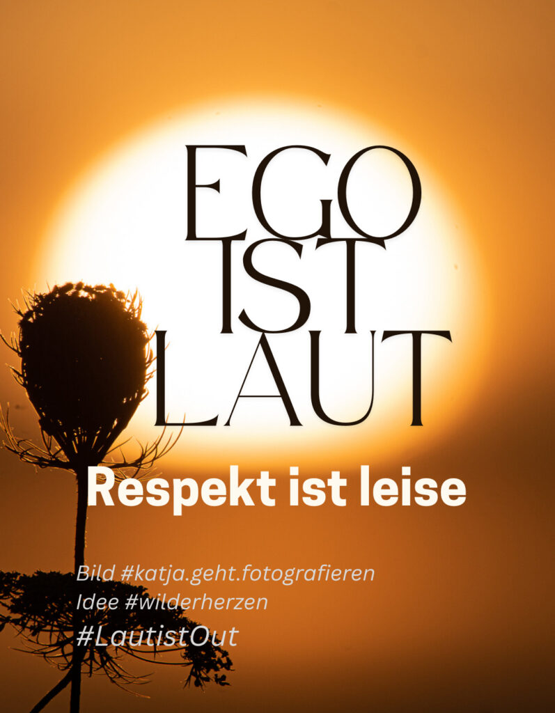 Ego ist laut, Respekt ist leise.